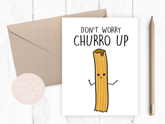 Don't Worry Churro Up Card